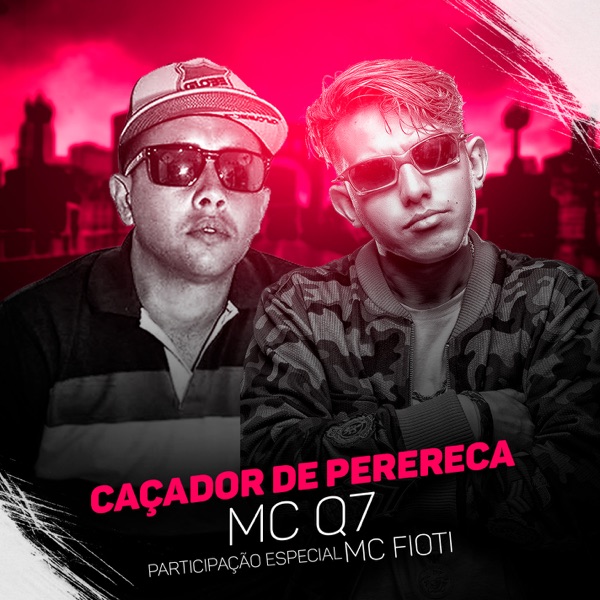 Caçador de Perereca (feat. MC Fioti) - Single - MC Q7