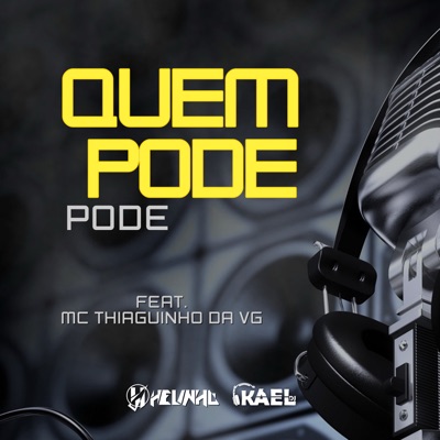 Quem Pode, Pode (feat. MC Thiaguinho da VG) - Single