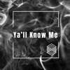 Ya'll Know Me - Single