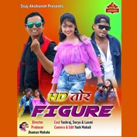 Hd Tor Figure (feat. Yash Raj, Surya Bhuinya & Laxmi) - Single - Nanku Kumar