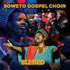 Oh Happy Day - Soweto Gospel Choir