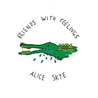 Friends With Feelings — Alice Skye