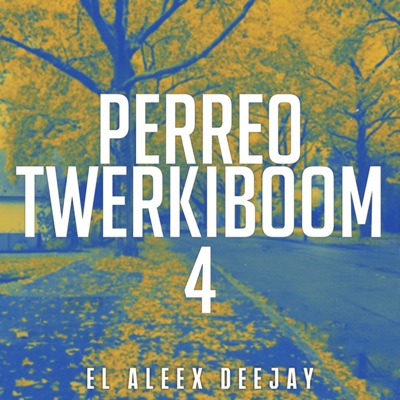 Perreo Twerkiboom 4 - Single