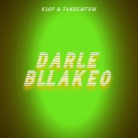 Darle Bllakeo - Single - Klop & TANDEMTDM
