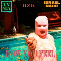 How You Feel (feat. Israel Naor & tv-ma) - Single - HermeZ' Kalopsia
