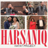 Harsaniq - Hayat Project