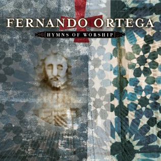 Fernando Ortega I Will Sing Of My Redeemer