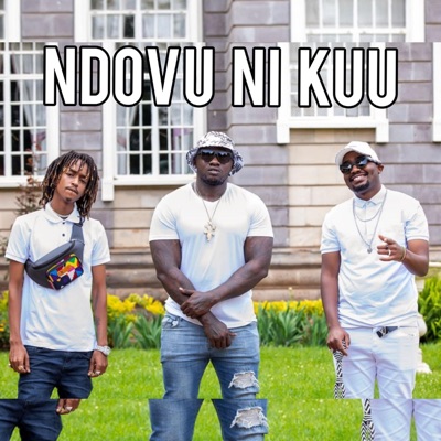 NDOVU KUU - NDOVU NI KUU (feat. KHALIGRAPH JONES & BOUTROSS MUNENE)