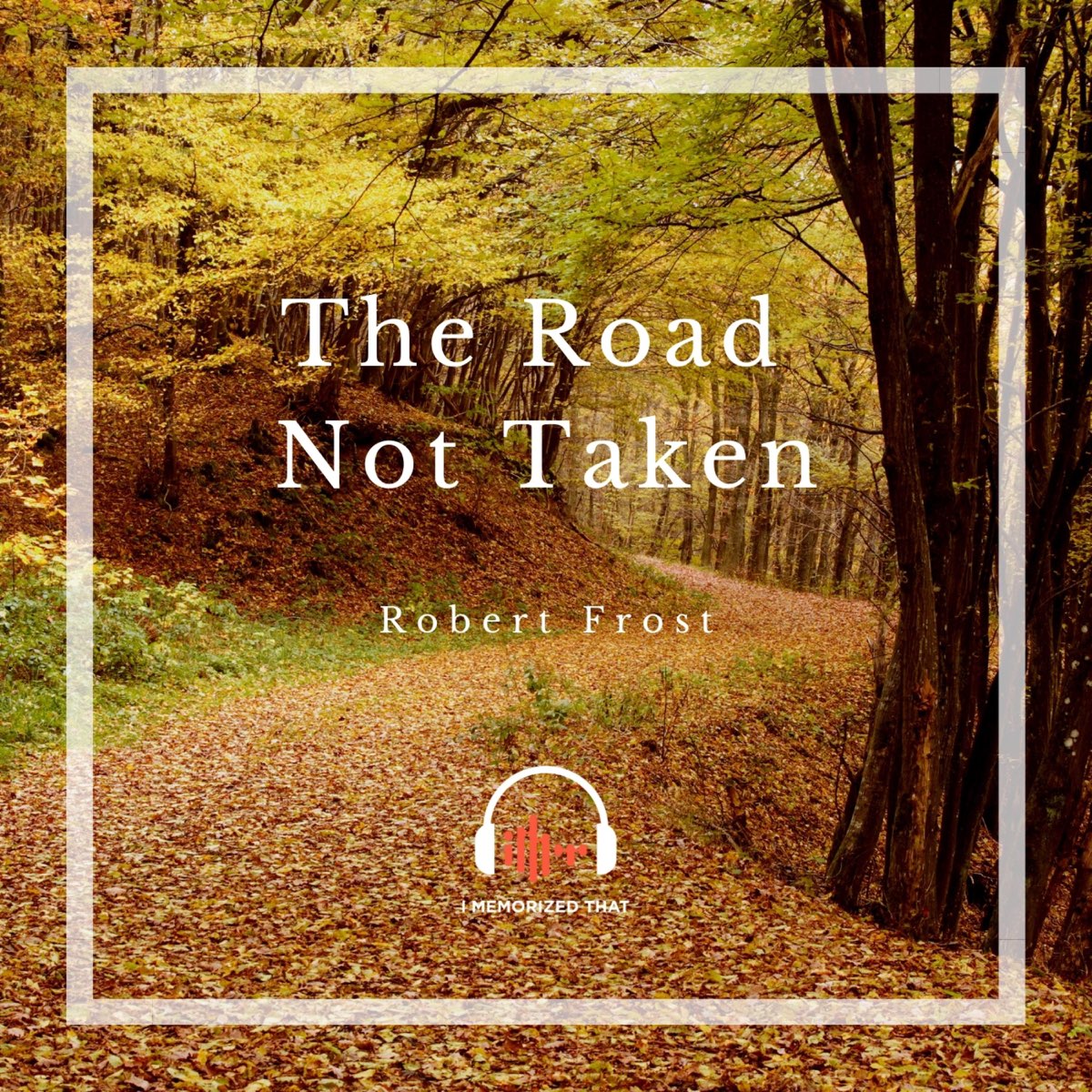 The Road Not Taken - Single - Album by I Memorized That - Apple Music