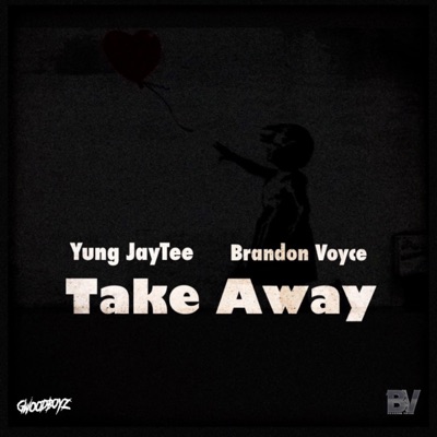 Take Away (feat. Brandon Voyce) - Single