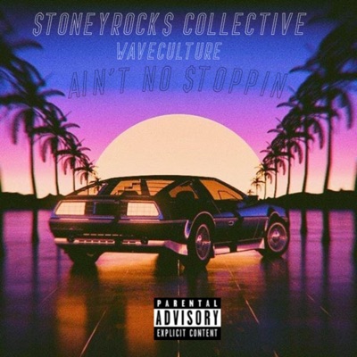 Ain't No Stoppin (feat. Mike Good$ & Stoney Rocks Collective) - Single