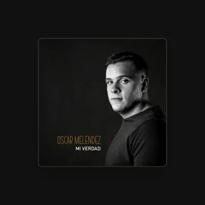 Listen to Oscar Meléndez, watch music videos, read bio, see tour dates & more!