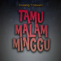 Tamu Malam Minggu — Endang Triswati