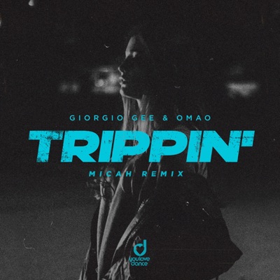 Trippin' (MICAH Remix) [Remixes] - Single