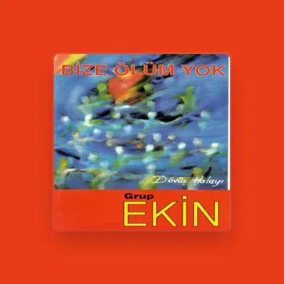 Listen to Grup Ekin, watch music videos, read bio, see tour dates & more!