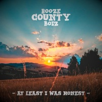 At Least I Was Honest - Single - Booze County Boiz