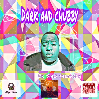 Dark and Chubby