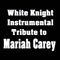 We Belong Together - White Knight Instrumental lyrics