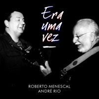 Era uma Vez - Single - André Rio & Roberto Menescal