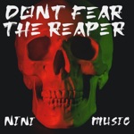 Nini Music - (Don't Fear) The Reaper