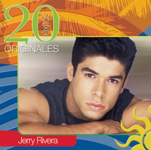 Jerry Rivera - 20 Éxitos Originales - Zortam Music