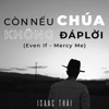 Còn Nếu Chúa Không Đáp Lời - Single