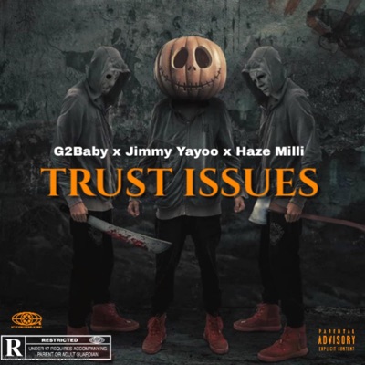 Trust Issues (feat. G2Baby & Haze Milli) - Single