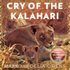 Cry of the Kalahari - Delia Owens & Mark Owens