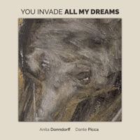 You Invade All My Dreams - Anita Donndorff & Dante Picca