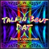 Talkin Bout Dat - Single