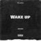 Wake Up - Sham Wes lyrics