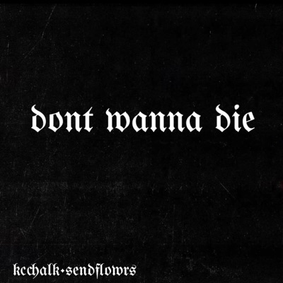 dont wanna die anymore...... (feat. Sendflowrs) - Single