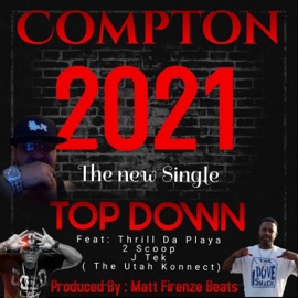 Top Down (feat. Thrill Da Playa, 2 Scoop & J Tek ( Tha Utah Konnect )) ComptonLightner