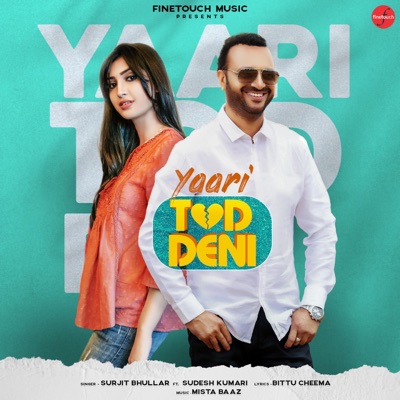Yaari Tod Deni (feat. Sudesh Kumari) - Single