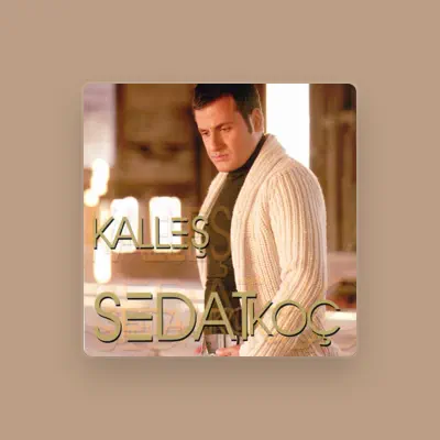 Listen to Sedat Koç, watch music videos, read bio, see tour dates & more!
