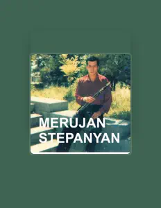 Merujan Stepanyan: песни, клипы, биография, даты выступлений и многое другое.