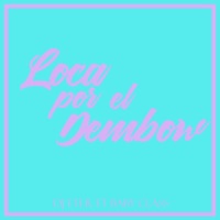 Loca Por El Dembow (feat. Baby Class) - Single - Dj Eter