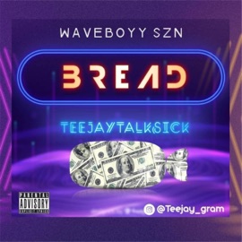 Bread Teejaytalksick