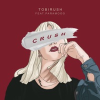 Crush (feat. PARAMOOG) - Single - Tobirush