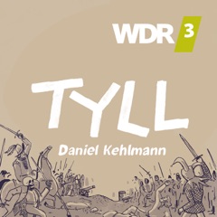 WDR 3 Hörspiel: TYLL von Daniel Kehlmann