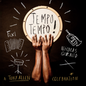 TEMPO TEMPO! (A Tony Allen Celebration) - Fixi & Nicolas Giraud