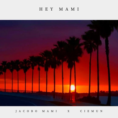 Hey Mami (feat. Ciemun) - Single