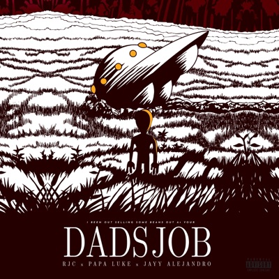 Dads Job (feat. RJC & Papa Luke) - Single