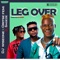 Leg Over (feat. Oritse Femi & Sageze) - Dj wise one lyrics