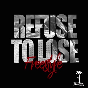 Refuse To Lose (Freestyle)