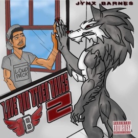 Wanna Be Loved (feat. HolyGhost HotBoy) Jynx Barnes