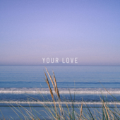 Your Love - EP - Hotham