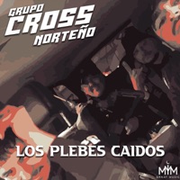 Los Plebes Caídos - Single - Grupo Cross Norteño