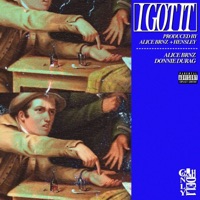 I Got It (feat. Donnie Durag) - Single - ALICE BRNZ