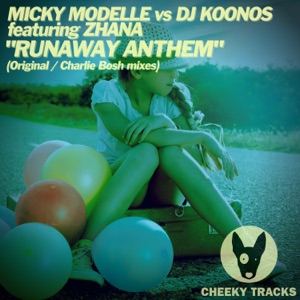 Runaway Anthem (Micky Modelle vs. DJ Koonos vs. Zhana) [feat. Zhana] - EP